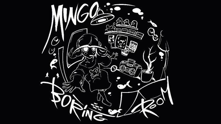 MINGO'S BORING ROOM